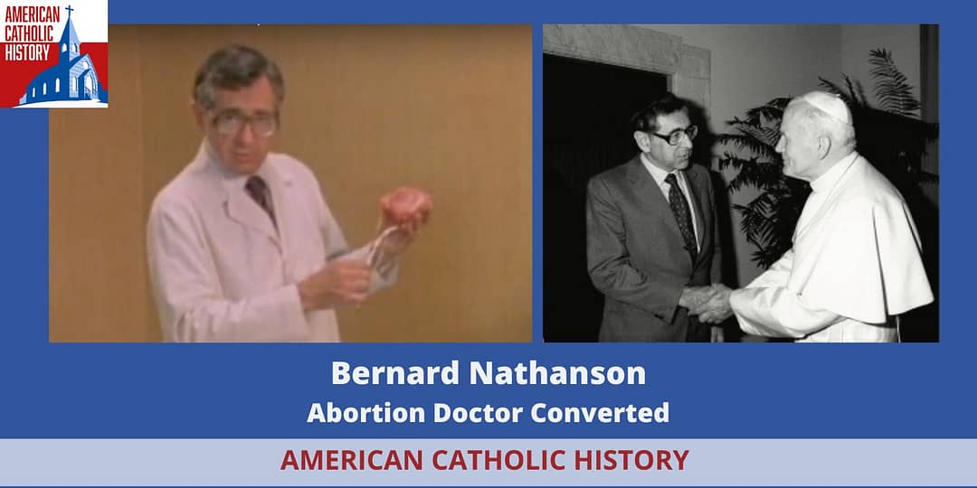 Bernard Nathanson: Abortionist to Catholic Convert