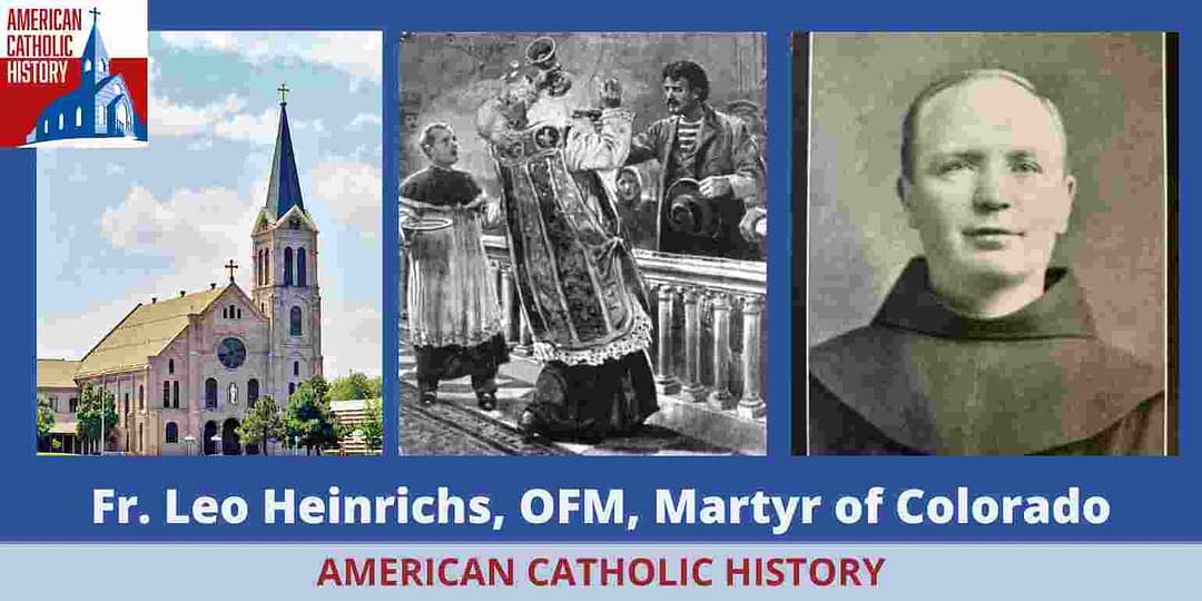 Fr Leo Heinrichs, OFM, Proto-Martyr of Colorado
