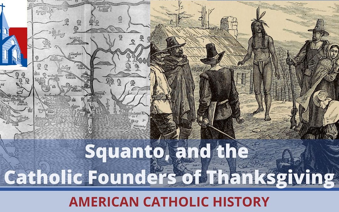 0072 - Squanto and the Catholic Founders of Thanksgiving