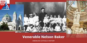 Venerable Nelson Baker with orphans