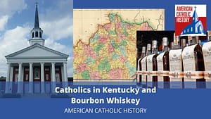 Kentucky Catholics and Bourbon header image