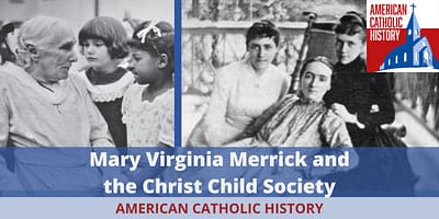 Mary Virginia Merrick and the Christ Child Society