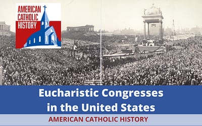 Eucharistic Congresses in the U.S.