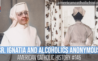 Sister Ignatia and Alcoholics Anonymous