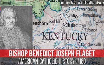 Bishop Benedict Joseph Flaget