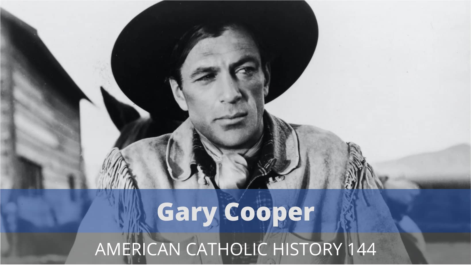 Gary Cooper American Catholic History Gary cooper american catholic history