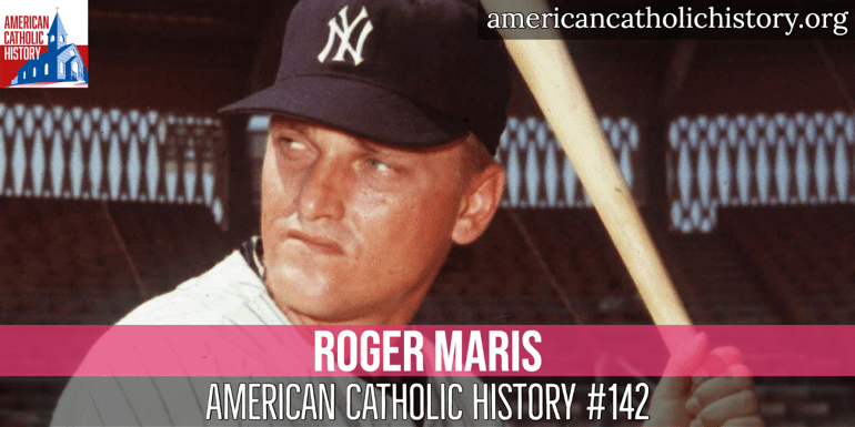 Roger Maris - American Catholic History