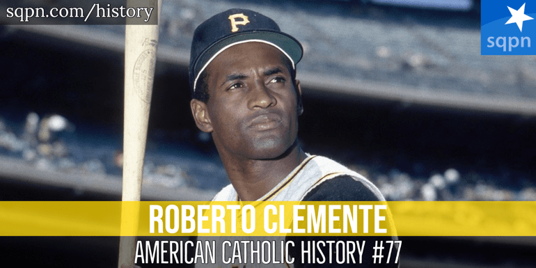 Roberto Clemente - American Catholic History