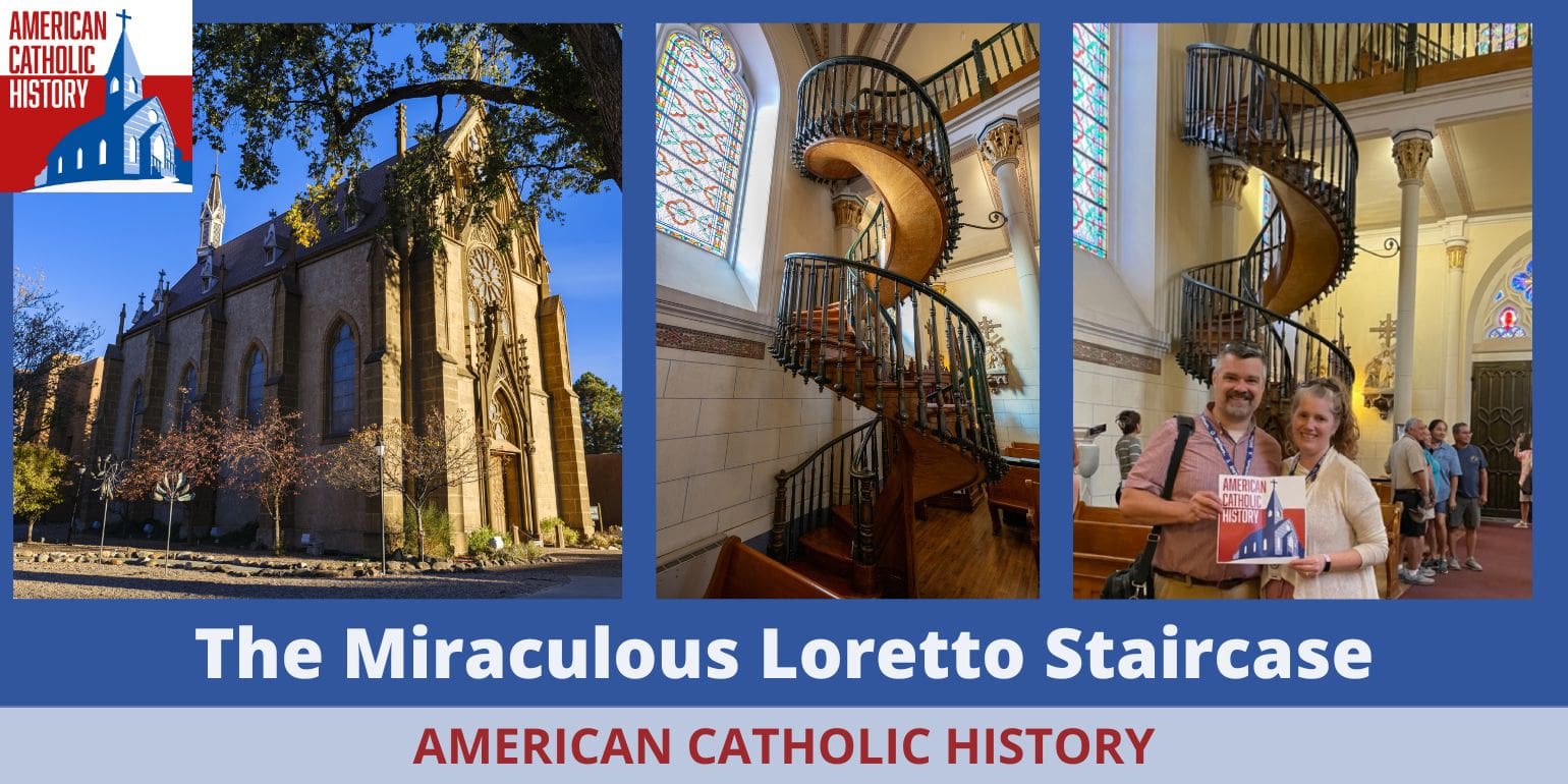 0017 - The Miraculous Loretto Staircase
