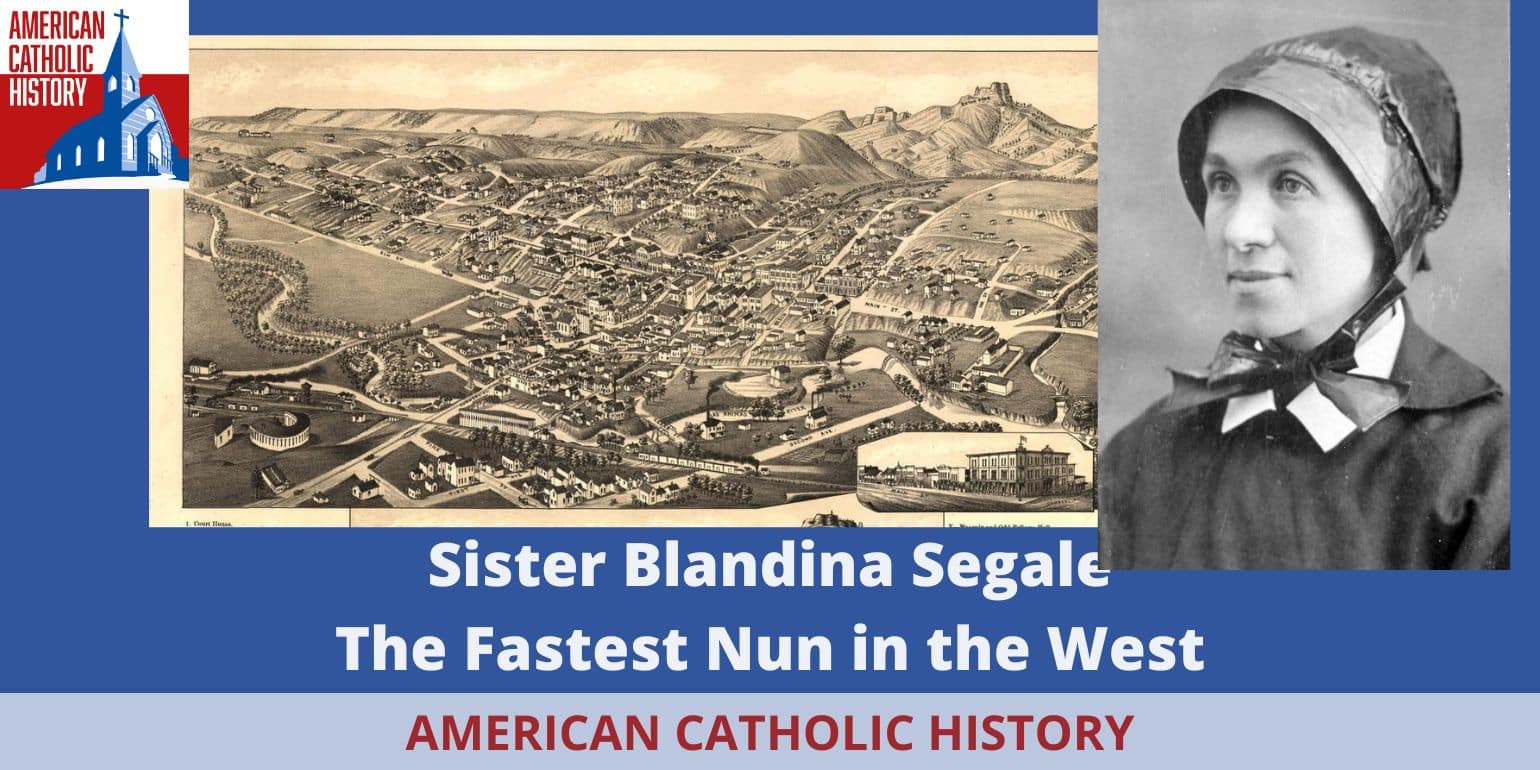 0057 - Sister Blandina Segale Fastest Nun in the West