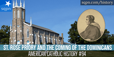 St. Rose Priory and the Coming of the Dominicans