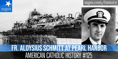Fr. Aloysius Schmitt, Hero of Pearl Harbor