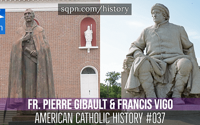 Fr. Pierre Gibault and Francis Vigo, Catholic Revolutionary Heroes