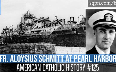 Fr. Aloysius Schmitt, Hero of Pearl Harbor