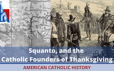 Squanto and the Catholic Founders of Thanksgiving