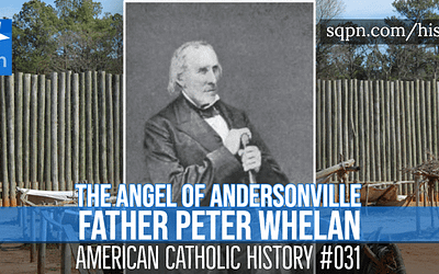 Father Peter Whelan, The Angel of Andersonville