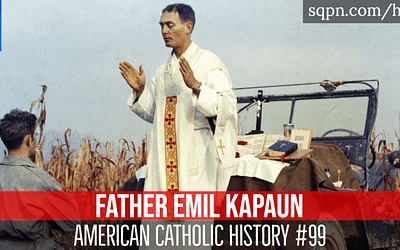 Fr. Emil Kapaun, POW Hero of the Korean War
