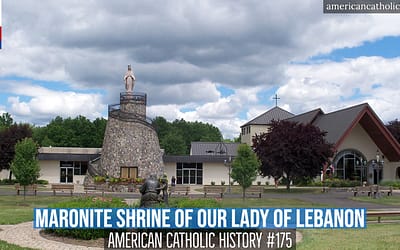 Shrine of Our Lady of Lebanon and Maronite Catholics