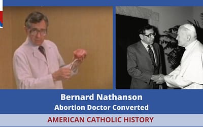 Bernard Nathanson: Abortionist to Catholic Convert