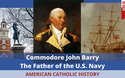 Commodore John Barry, Father of the US Navy