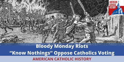 Bloody Monday in Louisville - American Catholic History Bloody Monday in Louisville