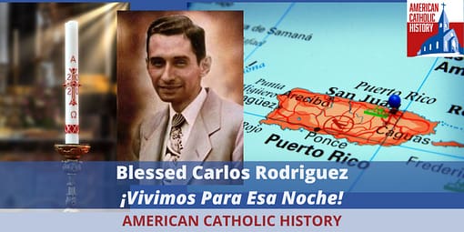 Blessed Carlos Rodriguez - American Catholic History Blessed Carlos Rodriguez