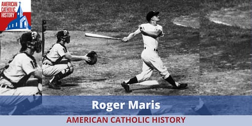 Roger Maris - American Catholic History Roger Maris