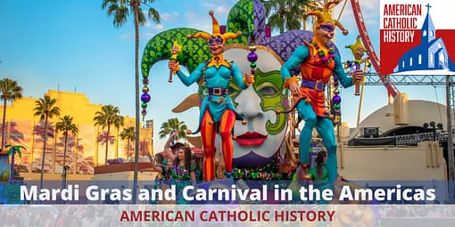 Carnival and Mardi Gras in the United States - American Catholic History Carnival and Mardi Gras in the United States