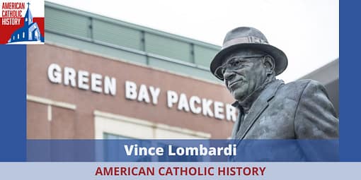 Vince Lombardi - American Catholic History Vince Lombardi