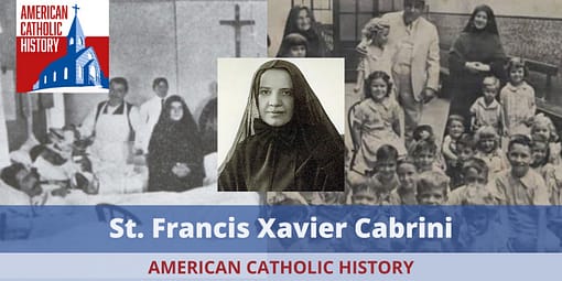 St. Frances Xavier Cabrini - American Catholic History St. Frances Xavier Cabrini