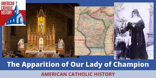 The Apparition of Our Lady of Champion - American Catholic History The Apparition of Our Lady of Champion