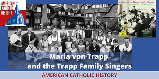 Maria von Trapp - American Catholic History Maria von Trapp