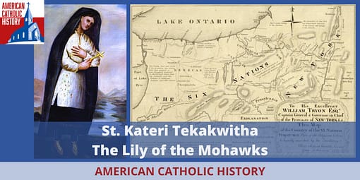 St. Kateri Tekakwitha - American Catholic History St. Kateri Tekakwitha