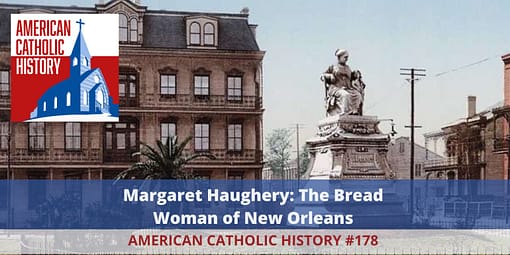 Margaret Haughery - American Catholic History Margaret Haughery