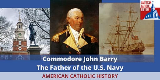 Commodore John Barry, Father of the US Navy - American Catholic History Commodore John Barry, Father of the US Navy
