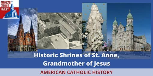 Shrines of St. Anne, Grandmother of Jesus - American Catholic History Shrines of St. Anne, Grandmother of Jesus