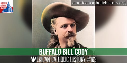 Buffalo Bill Cody - American Catholic History Buffalo Bill Cody