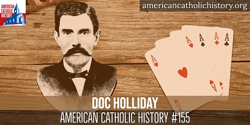 Doc Holliday - American Catholic History Doc Holliday
