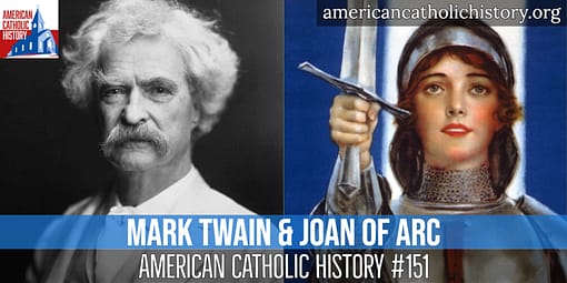 Mark Twain and Joan of Arc - American Catholic History Mark Twain and Joan of Arc