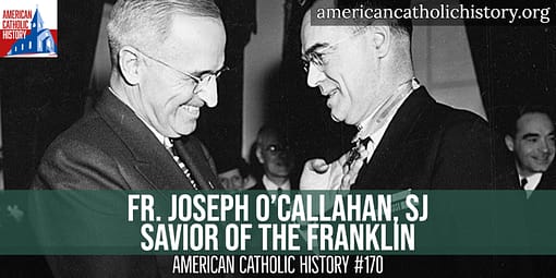 Fr. Joseph T. O’Callahan, Savior of the USS Franklin - American Catholic History Fr. Joseph T. O’Callahan, Savior of the USS Franklin