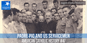 Padre Pio and US Servicemen header Padre Pio and US Servicemen header