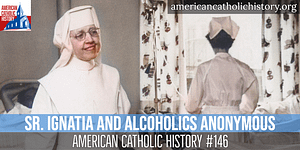 Sister Ignatia and Alcoholics Anonymous header Sister Ignatia and Alcoholics Anonymous header