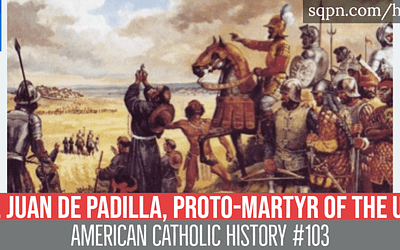 Fr. Juan de Padilla, Proto-Martyr of the USA