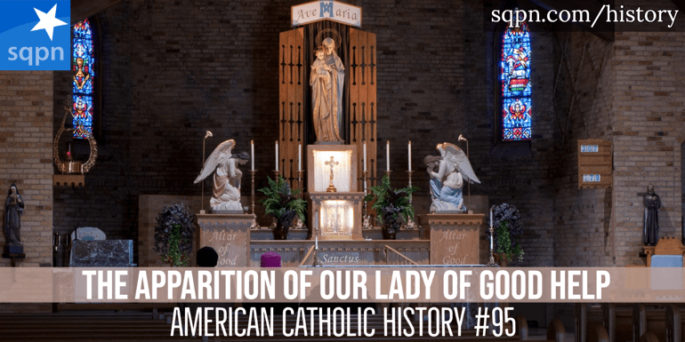 The Apparition of Our Lady of Good Help