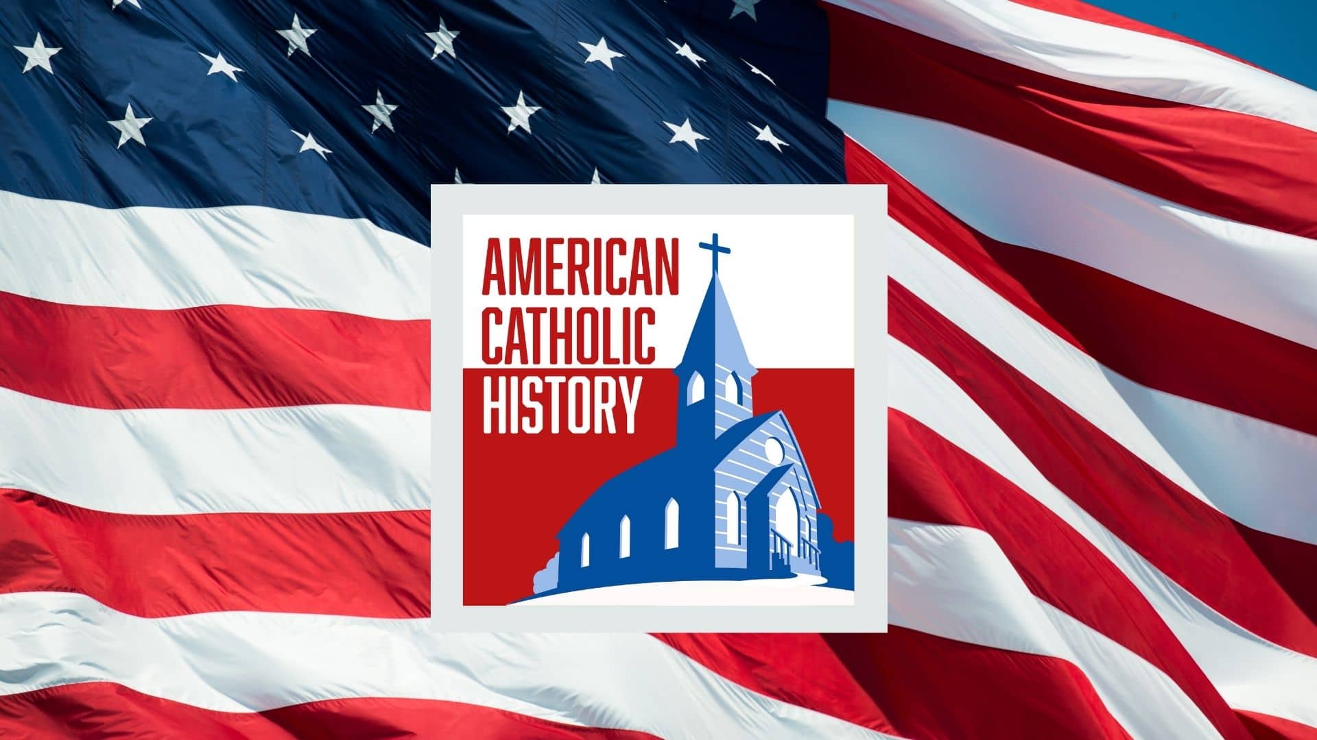 American catholic history podcast pilgrimages education