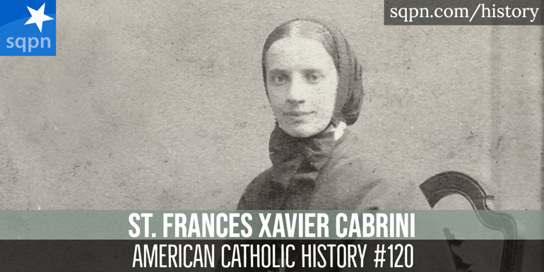 St. Frances Xavier Cabrini - American Catholic History