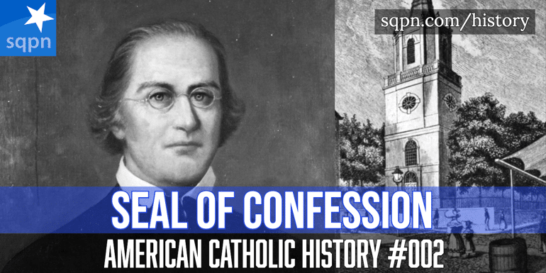 Fr. Anthony Kohlmann and the Seal of Confession