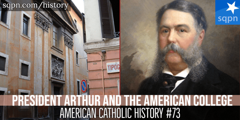 President Arthur and the North American College
